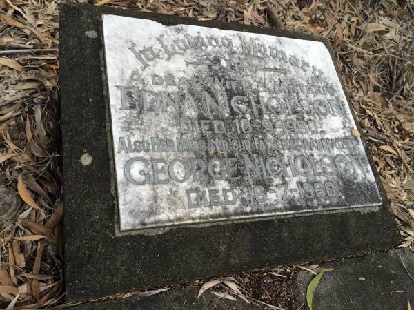Edna Nicholson  | Died: 10 Sep 1960  |   | George Nicholson  | Died: 16 Jul 1968  |   | Brisbane General Cemetery (Toowong)  |   | 