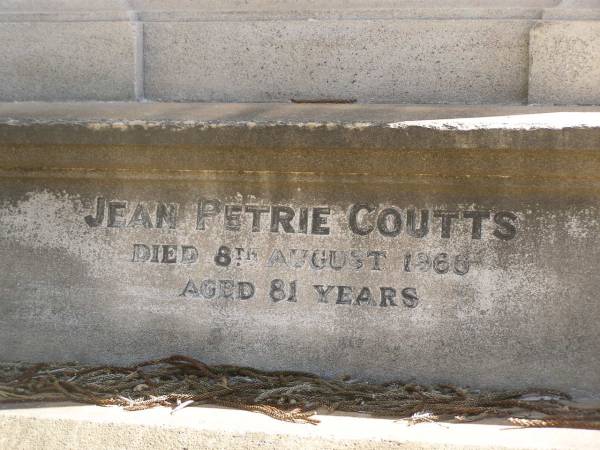 Jean Petrie COUTTS  | d: 8 Aug 1966  | aged 81  |   | Brisbane General Cemetery (Toowong)  |   | 