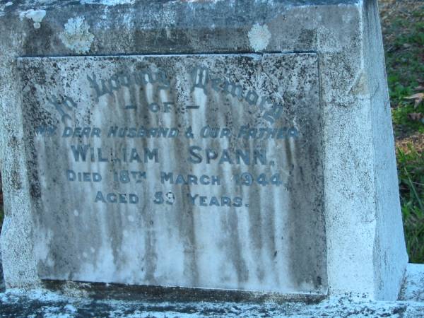 William SPANN  | 18 Mar 1944  | aged 59  |   | Tygum Pioneer Cemetery, Logan City  | 