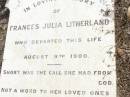 Frances Julia LITHERLAND, died 8 Aug 1900; Upper Caboolture Uniting (Methodist) cemetery, Caboolture Shire 