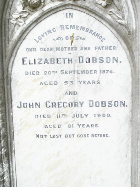 Elizabeth DOBSON, mother,  | died 20 Sept 1874 aged 53 years;  | John Gregory DOBSON, father,  | died 11 July 1900 aged 81 years;  | Upper Caboolture Uniting (Methodist) cemetery, Caboolture Shire  | 