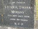 Patrick Thomas MURRAY, father, died 25 July 1974 aged 86 years; Upper Coomera cemetery, City of Gold Coast 