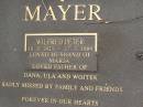 
Wilfred Peter MAYER,
18-8-1921 - 17-3-1999,
husband of Maria,
father of Dana, Ula & Wojtek;
Upper Coomera cemetery, City of Gold Coast
