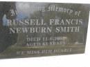 
Russell Francis Newburn SMITH,
died 11-6-2002 aged 83 years;
Upper Coomera cemetery, City of Gold Coast
