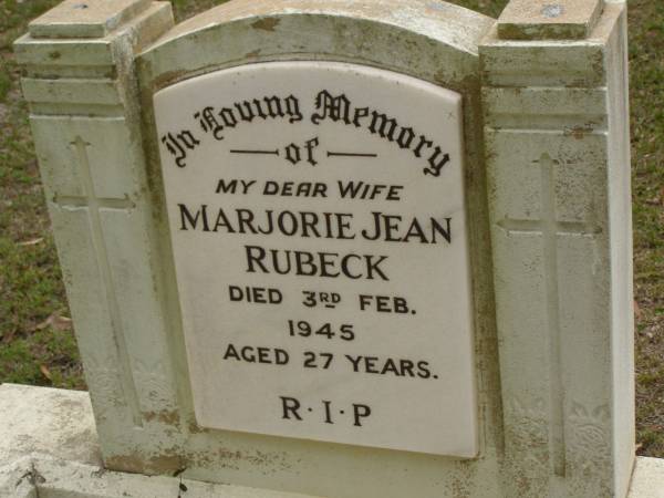 Marjorie Jean RUBECK,  | wife,  | died 3 Feb 1945 aged 27 years;  | Upper Coomera cemetery, City of Gold Coast  | 