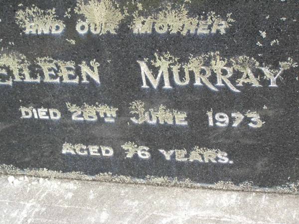 Eileen MURRAY,  | wife mother,  | died 28 June 1973 aged 76 years;  | Upper Coomera cemetery, City of Gold Coast  | 