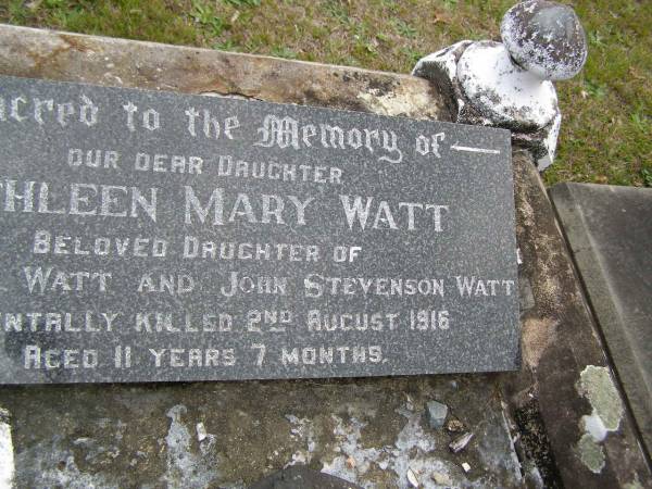 Kathleen Mary WATT,  | daughter of Mary Ann WATT & John Stevenson WATT,  | accidentally killed 2 Aug 1916 aged 11 years 7 months;  | Upper Coomera cemetery, City of Gold Coast  | 