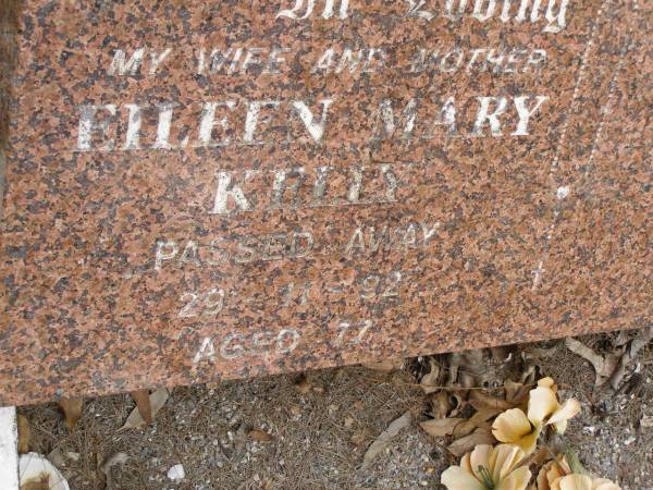 Eileen Mary KELLY,  | wife mother,  | died 29-11-92 aged 77 years;  | Upper Coomera cemetery, City of Gold Coast  | 