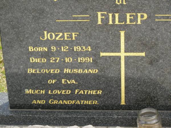 Jozef FILEP,  | born 9-12-1934,  | died 27-10-1991,  | husband of Eva,  | father grandfather;  | Upper Coomera cemetery, City of Gold Coast  | 