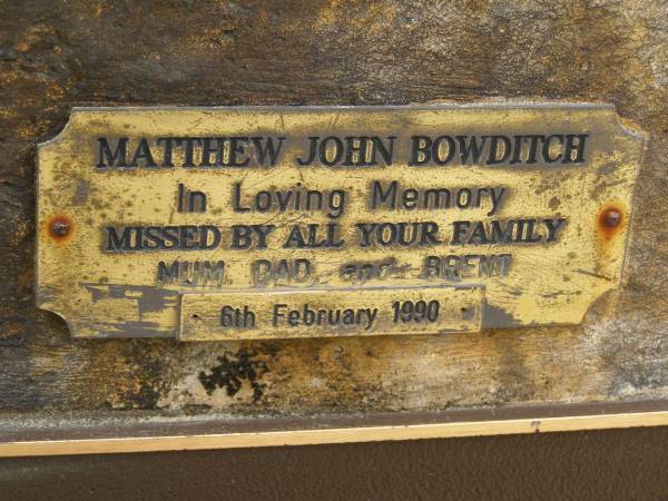 Matthew John WILLIAMS/BOWDITCH,  | 6 Feb 1990 - 8 Oct 1998,  | missed by mum, dad, Brent, nan & pop;  | Upper Coomera cemetery, City of Gold Coast  | 