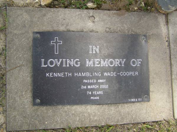 Kenneth Hambling WADE-COOPER,  | died 2 March 2002 aged 74 years;  | Upper Coomera cemetery, City of Gold Coast  | 