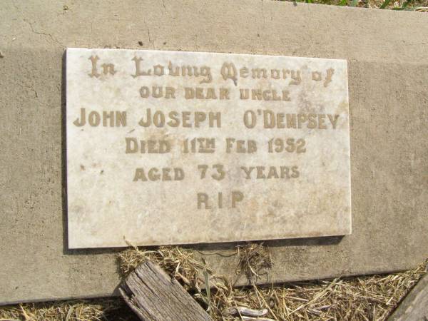 John Joseph O'DEMPSEY,  | uncle,  | died 11 Feb 1952 aged 73 years;  | Upper Freestone Cemetery, Warwick Shire  | 
