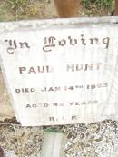 
Paul HUNT,
died 14 Jan 1963 aged 92 years;
Margaret HUNT,
died 17 March 1952 aged 87 years;
Warra cemetery, Wambo Shire
