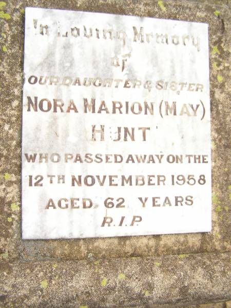 Nora Marion (May) HUNT,  | daughter sister,  | died 12 Nov 1958 aged 62 years;  | Warra cemetery, Wambo Shire  | 