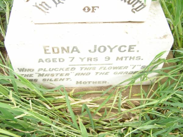 Edna Joyce,  | aged 7 years 9 months;  | Warra cemetery, Wambo Shire  | 
