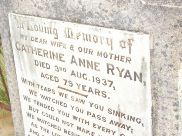 Catherine Anne RYAN,  | wife mother,  | died 3 Aug 1937 aged 79 years;  | William RYAN,  | father,  | died 29 June 1945 aged 87 years;  | Warra cemetery, Wambo Shire  | 