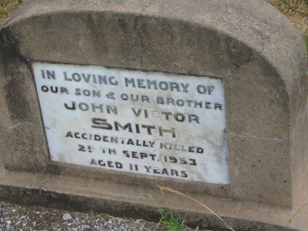 John Victor SMITH,  | son brother,  | accidentally killed 29 Sept 1953 aged 11 years;  | Warra cemetery, Wambo Shire  | 
