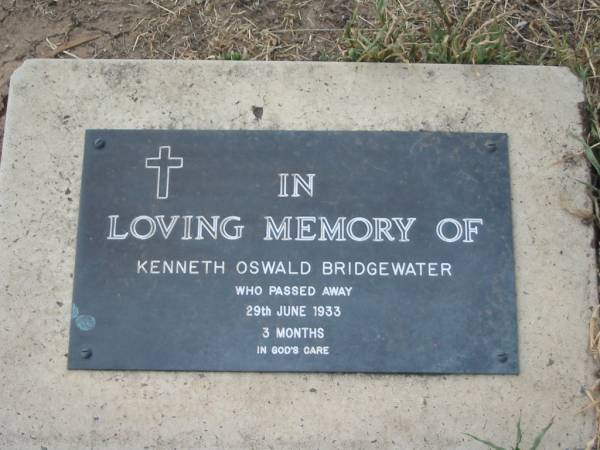 Kenneth Oswald BRIDGEWATER,  | died 29 June 1933 aged 3 months;  | Warra cemetery, Wambo Shire  | 
