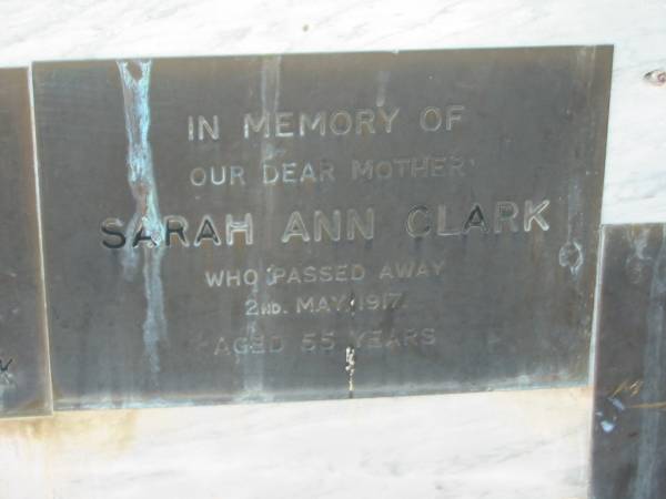 brothers;  | Frederick CLARK,  | died 9 April 1917 aged 27 years;  | Rodney Joseph CLARK,  | infant;  | Sarah Ann CLARK,  | mother,  | died 2 May 1917 aged 55 years;  | Moses CLARK,  | father,  | died 10 Oct 1928 aged 75 years;  | Warra cemetery, Wambo Shire  | 