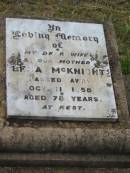 
Lena MCKNIGHT,
wife mother,
died 11 Oct 1958 aged 78 years;
Warra cemetery, Wambo Shire
