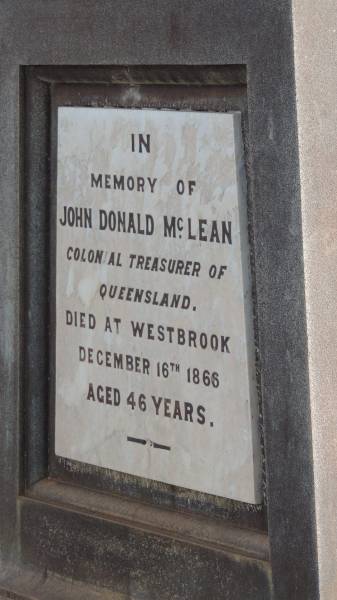 John Donald McLEAN  | d: Westbrook 16 Dec 1866 aged 46  | colonial treasurer of Queensland  |   | Westbrook cemetery, Toowoomba region  |   | 