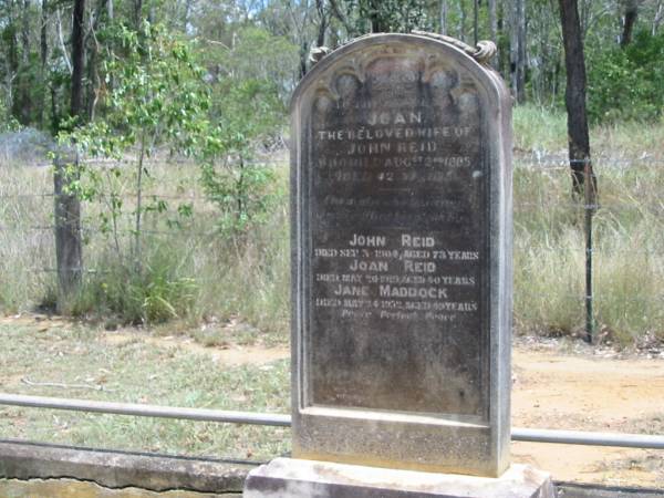 Joan (REID)  | (wife of) John REID  | 2 Aug 1885, aged 42  | John REID  | 3 Sep 1904, aged 73  | Joan REID  | 20 May 1919, aged 40  | Jane MADDOCK  | 24 May 1932 aged 49  | Wivenhoe Pocket General Cemetery  |   | 