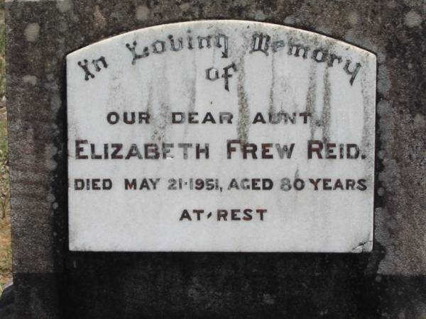 Elizabeth Frew REID  | 21 May 1951, aged 80  | Wivenhoe Pocket General Cemetery  |   | 