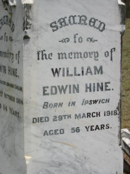 Edwin HINE  | b: Buckinghamshire, England  | d: 2 Oct 1904, aged 64  |   | William Edwin HINE  | b: Ipswich  | d: 29 Mar 1918, aged 56  |   | Ann HINE  | b: Dublin Ireland  | d: 5 Apr 1914, aged 78  |   | Wivenhoe Pocket General Cemetery  |   | 