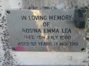 
Emma REISER
8 Jun 1893, aged 48
(daughter) Louisa
18 Apr 1898, aged 25
George Edward LEA
(son of Barry and Rose LEA)
26 Aug 1915, aged 17

George Fredrick REISER
d: 1920, aged 77

Henry LEA
Apr 1938, aged 84

Rosina Emma LEA
31 Jul 1960, aged 92 years 11 months

Clara Isabel DE BONO
(eldest daughter of) Henry and Rosina LEA
20 Jul 1985, aged 95

William Stewart LEA
b: 5 Oct 1903, d: 14 Mar 1990

Wonglepong cemetery, Beaudesert

