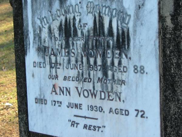 James VOWDEN  | 17 Jun 1937, aged 88  | Ann VOWDEN  | 17 Jun 1930 aged 72  | Wonglepong cemetery, Beaudesert  | 