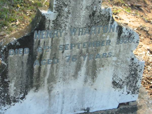 Henry WHARTON  | 6 Sep 1929, aged 76  | Wonglepong cemetery, Beaudesert  | 