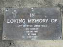 
Joy Myrtle WAKEFIELD,
died 26 Dec 1990, 67 years;
Woodford Cemetery, Caboolture
