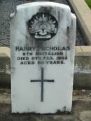 
Harry NICHOLAS,
died 11 Feb 1962 aged 80 years;
Woodford Cemetery, Caboolture
