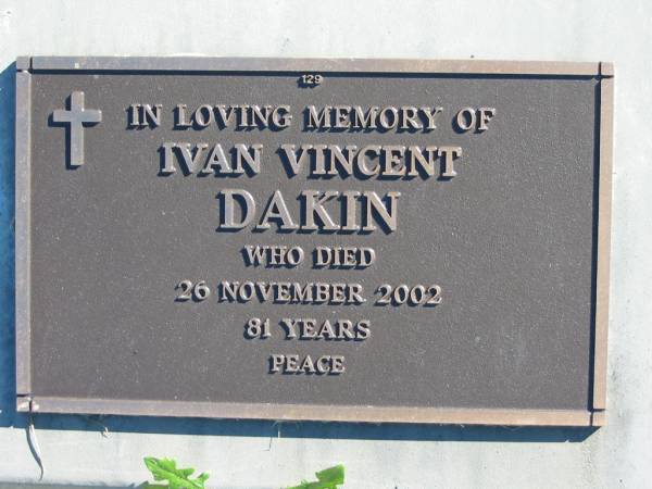 Ivan Vincent DAKIN,  | died 26 Nov 2002, 81 years;  | Woodford Cemetery, Caboolture  | 