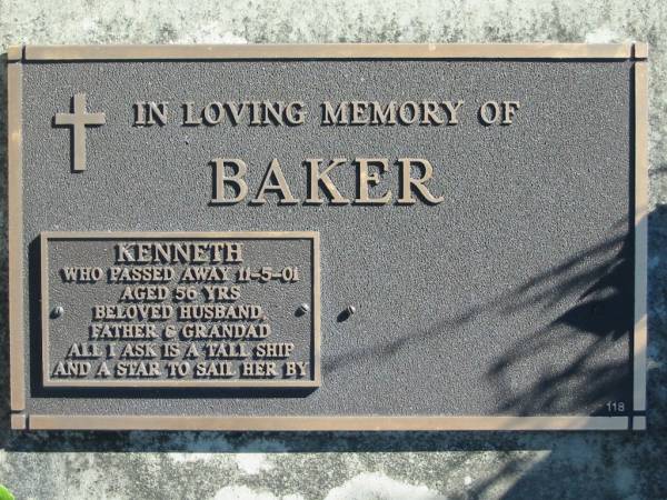 BAKER, Kenneth,  | husband father grandad,  | died 11-5-01 aged 56 years;  | Woodford Cemetery, Caboolture  | 