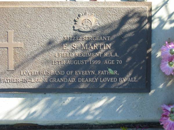 E.S. MARTIN,  | husband of Evelyn, father father-in-law grandad,  | 15 Aug 1999 aged 70;  | Woodford Cemetery, Caboolture  | 