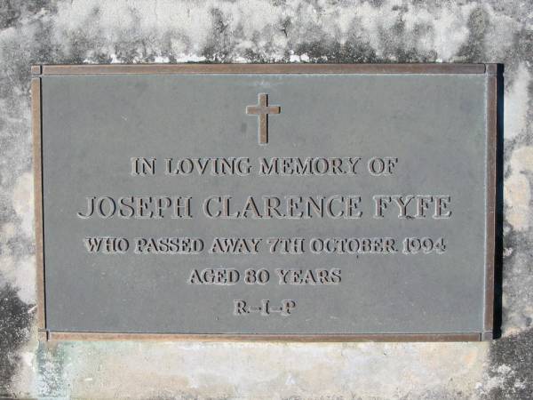 Joseph Clarence FYFE,  | died 7 Oct 1994 aged 80 years;  | Woodford Cemetery, Caboolture  | 