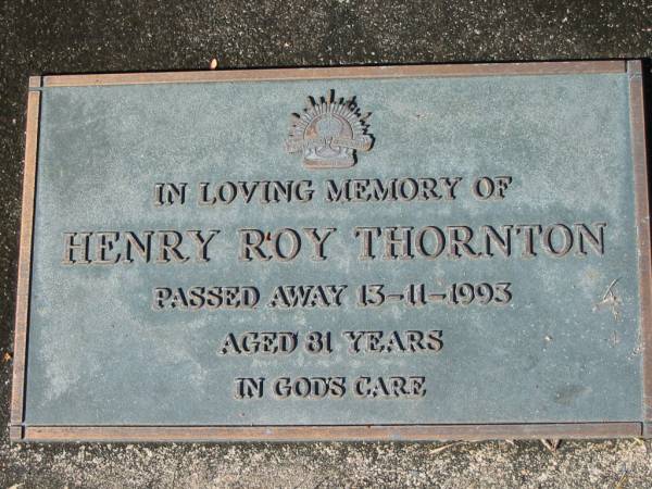 Henry Roy THORNTON,  | died 13-11-1993 aged 81 years;  | Woodford Cemetery, Caboolture  | 