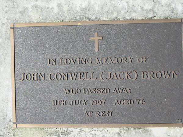 John Conwell (Jack) BROWN,  | died 11 July 1997 aged 76;  | Woodford Cemetery, Caboolture  | 