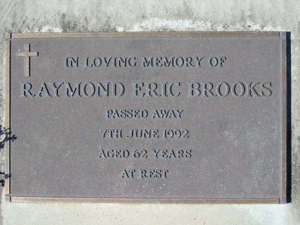 Raymond Eric BROOKS,  | died 7 June 1992 aged 62 years;  | Woodford Cemetery, Caboolture  | 