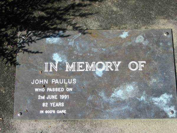 John PAULUS,  | died 2 June 1991, 82 years;  | Woodford Cemetery, Caboolture  | 