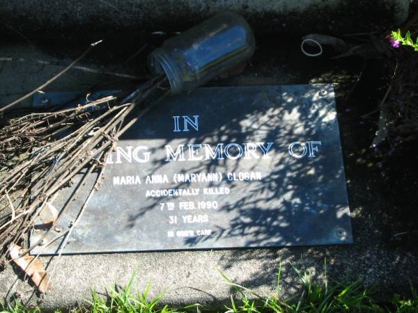 Maria Anna (Maryann) CLOGAN,  | accidentally killed 7 Feb 1990, 31 years;  | Woodford Cemetery, Caboolture  | 