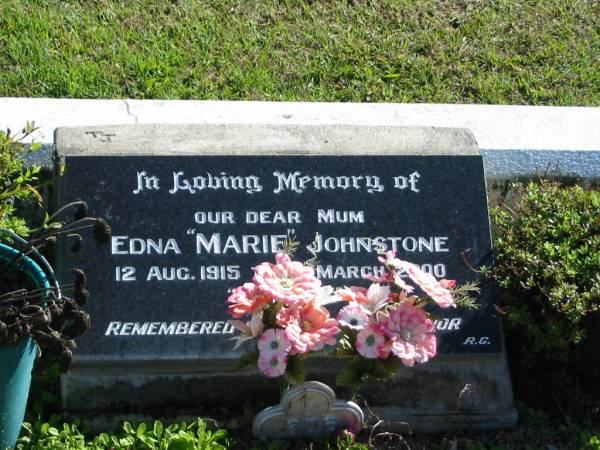 Edna  Marie  JOHNSTONE, mum,  | 12 Aug 1915 - 16 March 2000,  | remembered Claude & Trevor;  | Woodford Cemetery, Caboolture  | 