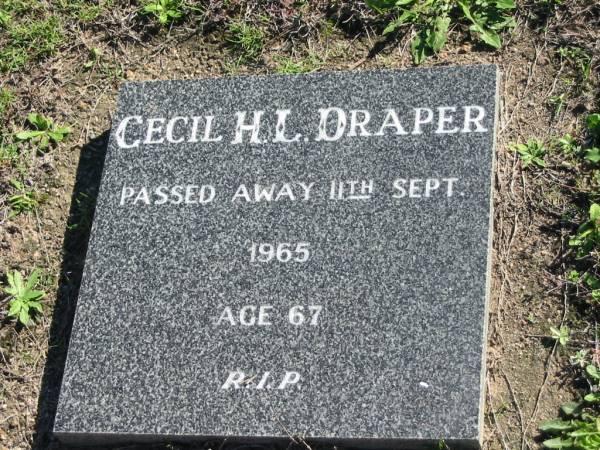 Cecil H.L. DRAPER,  | died 11 Sept 1965 age 67;  | Woodford Cemetery, Caboolture  | 