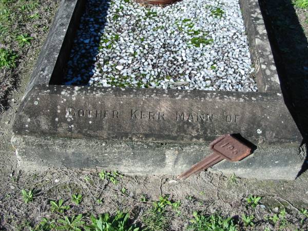 Herbert William MANN,  | fourth son of Captain  | Gother Kerr MANN of  | Greenwich Sydney NSW,  | died 20 April 1936 aged 78 years;  | Woodford Cemetery, Caboolture  | 