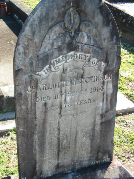 Charlotte HUTCHINSON,  | died 11 Sept 1914 aged 78 years;  | Woodford Cemetery, Caboolture  | 