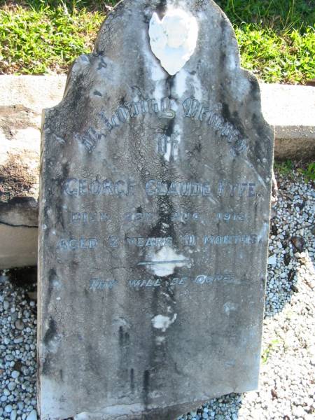 George Claude FYFE,  | died 22 Aug 1912 aged 2 years 10 months;  | Woodford Cemetery, Caboolture  | 