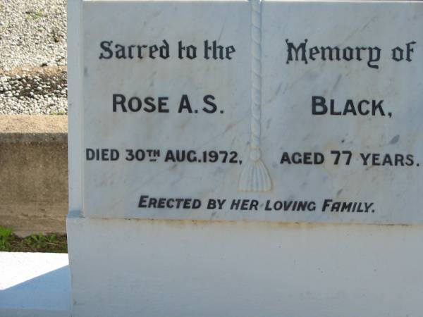 Rose A.S. BLACK,  | died 30 Aug 1972 aged 77 years;  | Woodford Cemetery, Caboolture  | 