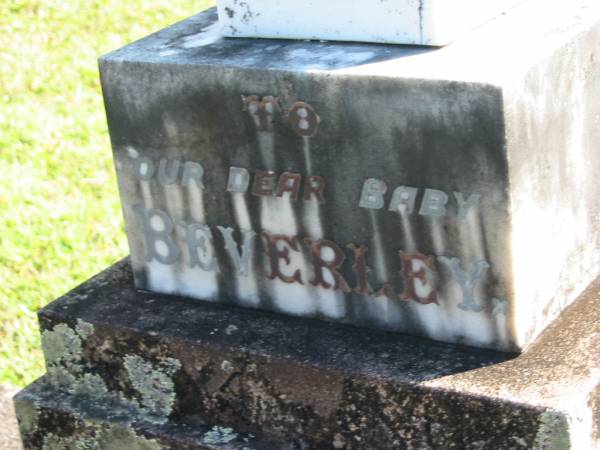 Beverley, baby,  | aged 4 months;  | Woodford Cemetery, Caboolture  | 