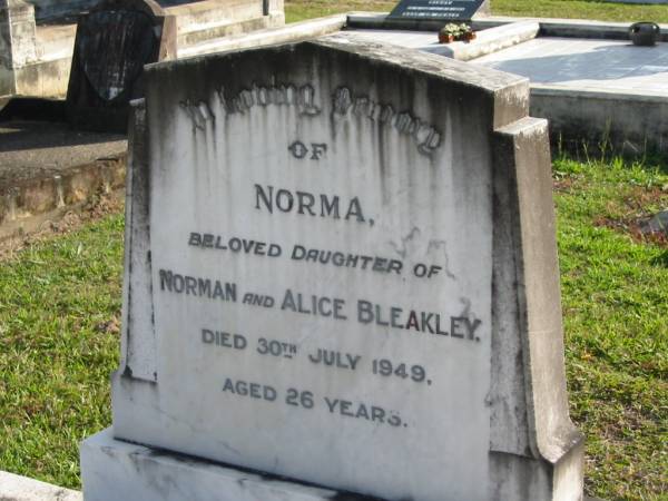 Norma, daughter of Norman & Alice BLEAKLEY,  | died 30 July 1949 aged 26 years;  | Woodford Cemetery, Caboolture  | 
